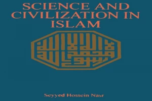 Science and Civilization in Islam